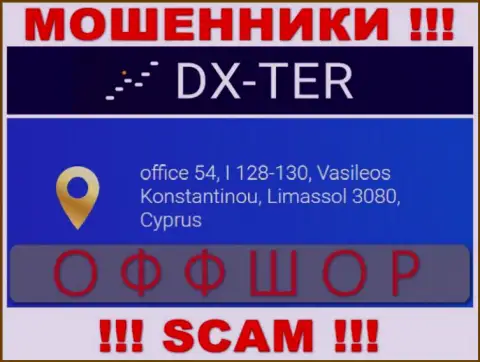 office 54, I 128-130, Vasileos Konstantinou, Limassol 3080, Cyprus - это официальный адрес конторы DXTer , находящийся в офшорной зоне