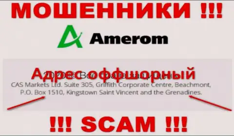 Amerom - это противозаконно действующая компания, которая спряталась в оффшорной зоне по адресу: Suite 305, Griffith Corporate Centre, Beachmont, P.O. Box 1510, Kingstown Saint Vincent and the Grenadines
