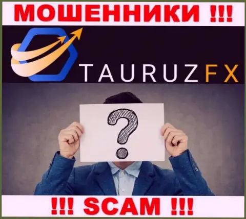 Не работайте с аферистами TauruzFX - нет информации об их непосредственном руководстве