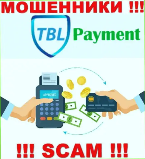 Довольно опасно совместно работать с TBL Payment, предоставляющими свои услуги области Платежная система