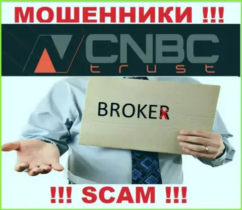 Не рекомендуем работать с CNBC-Trust их деятельность в области Брокер - противозаконна