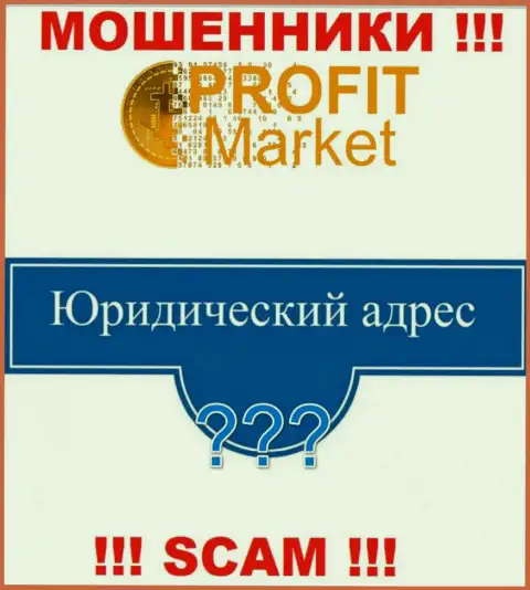 ProfitMarket - это internet мошенники, решили не предоставлять никакой информации относительно их юрисдикции