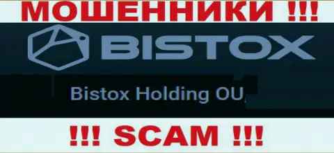 Юридическое лицо, управляющее internet-мошенниками Bistox - это Bistox Holding OU