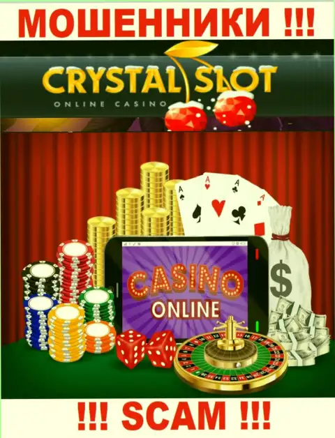 CrystalSlot Com заявляют своим доверчивым клиентам, что оказывают услуги в области Интернет-казино