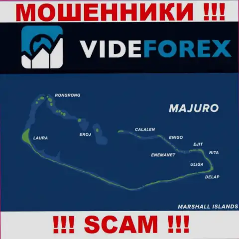 Компания VideForex Com зарегистрирована очень далеко от оставленных без денег ими клиентов на территории Majuro, Marshall Islands