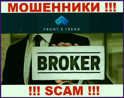 Сфера деятельности FrontXTrend Com: Брокер - отличный доход для интернет махинаторов